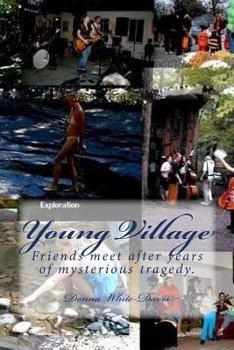 Paperback Young Village: Friends meet after years of mysterious tragedy. Book