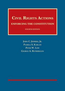 Hardcover Civil Rights Actions: Enforcing the Constitution (University Casebook Series) Book