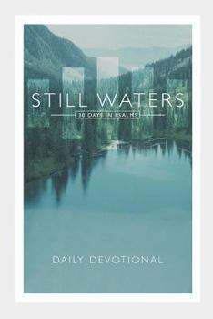 Paperback Still Waters: 30 Day Devotional Through Psalms Book