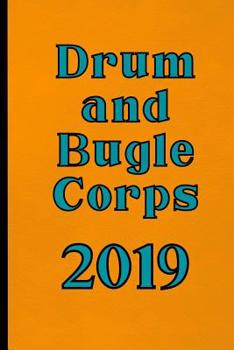 Paperback Drum and Bugle Corps 2019: Marching Band Composition and Musical Notation Notebook - 6 x 9 in - 120 page Book