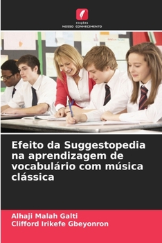 Paperback Efeito da Suggestopedia na aprendizagem de vocabulário com música clássica [Portuguese] Book