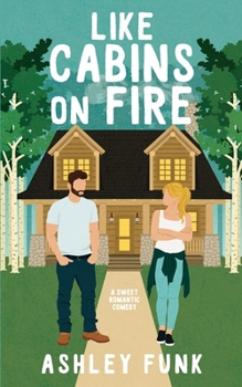Paperback Like Cabins On Fire: A Sweet Romantic Comedy Book