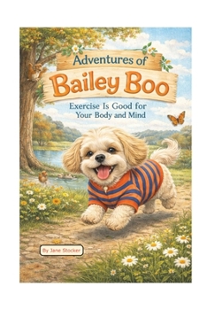 Paperback Adventures of Bailey Boo - Exercise Is Good For Your Body and Mind Book