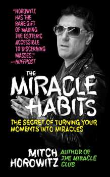 Hardcover The Miracle Habits: The Secret of Turning Your Moments into Miracles Book