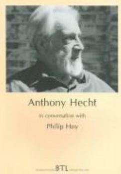 Paperback Anthony Hecht in Conversation with Philip Hoy Book