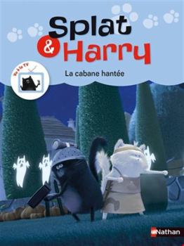 Hardcover Splat & Harry - tome 4 La cabane hantée [French] Book