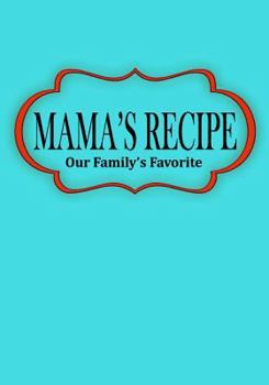 Paperback Mama's Recipe: Our Family's Favorite Book