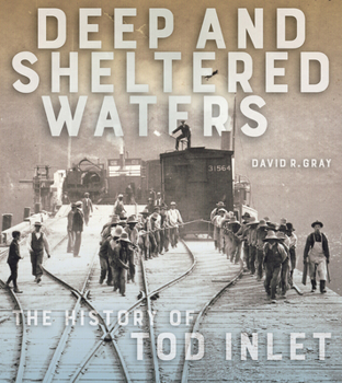 Paperback Deep and Sheltered Waters: The History of Tod Inlet Book