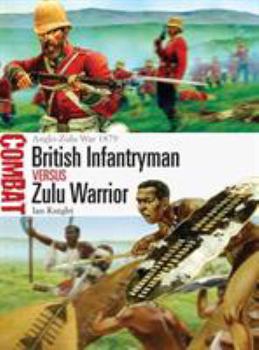 Paperback British Infantryman Vs Zulu Warrior: Anglo-Zulu War 1879 Book