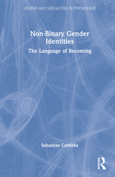 Hardcover Non-Binary Gender Identities: The Language of Becoming Book