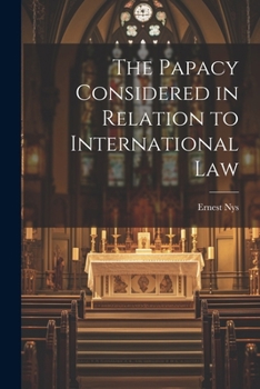 Paperback The Papacy Considered in Relation to International Law Book