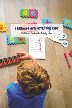 Paperback Learning Activities for Kids: Children's Book with Activity Ideas: Challenging Book for Kids Book