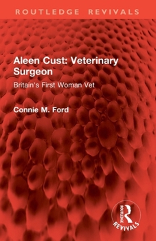 Paperback Aleen Cust Veterinary Surgeon: Britain's First Woman Vet Book