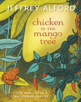 Paperback Chicken in the Mango Tree: Food and Life in a Thai-Khmer Village Book