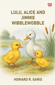 Paperback Lulu, Alice And Jimmie Wibblewobble Book