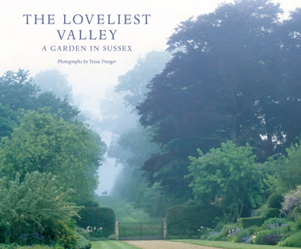Hardcover The Loveliest Valley: A Garden in Sussex Book