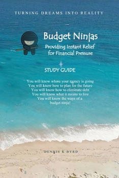 Paperback Budget Ninjas - Study Guide: Providing Instant Relief For Financial Pressure Book