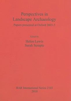 Paperback Perspectives in Landscape Archaeology: Papers presented at Oxford 2003-5 Book