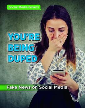 Paperback You're Being Duped: Fake News on Social Media Book