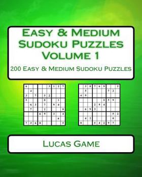 Paperback Easy & Medium Sudoku Puzzles Volume 1: 200 Easy & Medium Sudoku Puzzles Book