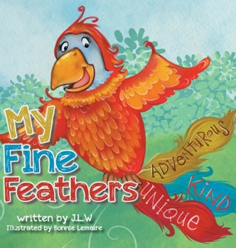 Hardcover My Fine Feathers: Book Three in the Nature Nurtures Storybook Series Book
