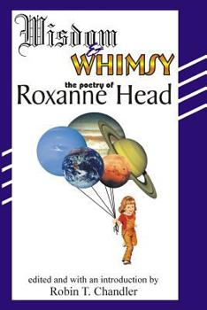 Paperback Wisdom and Whimsy: the Poetry of Roxanne Head Book
