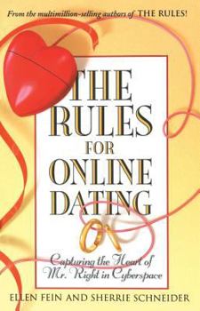 Paperback The Rules for Online Dating: Capturing the Heart of Mr. Right in Cyberspace Book