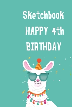 Paperback Sketchbook HAPPY 4th BIRTHDAY: A Cute Drawing Doodle Sketchbook For Kids ! Book