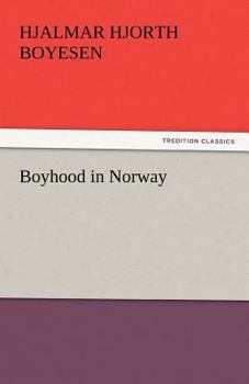 Boyhood in Norway: Stories of Boy-Life in the Land of the Midnight Sun