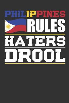 Paperback Philippines Rules Haters Drool: Patriotic Notebook for People Who Love Philippines Book