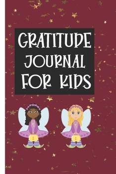 Paperback Gratitude Journal For Kids: A Gratitude Journal to help kids stay positive Book