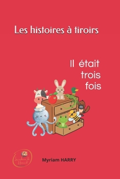 Paperback Il était trois fois: Histoires à tiroirs Pour apprendre en s'amusant De 7 à 107 ans [French] Book