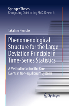 Paperback Phenomenological Structure for the Large Deviation Principle in Time-Series Statistics: A Method to Control the Rare Events in Non-Equilibrium Systems Book