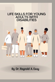 Paperback Life Skills for Young Adults with Disabilities: Amazing Tips for Adults with Special Needs Book