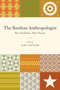 Paperback The Restless Anthropologist: New Fieldsites, New Visions Book