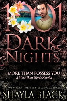 More Than Possess You: A More Than Words Novella - Book #6.75 of the More Than Words