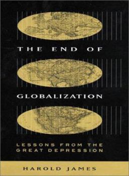 Hardcover The End of Globalization: Lessons from the Great Depression Book