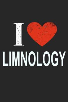 I Love Limnology: Gift For Limnologist