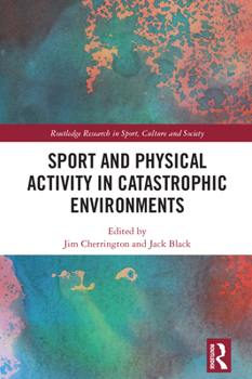 Hardcover Sport and Physical Activity in Catastrophic Environments Book