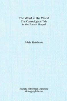 Paperback The Word in the World: The Cosmological Tale in the Fourth Gospel Book