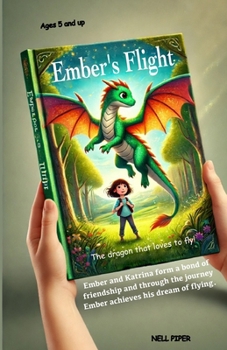 Paperback Ember's Flight: The Dragon that Loves to Fly Book