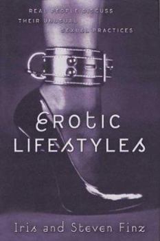 Hardcover Erotic Lifestyles: Real People Discuss Their Unusual Sexual Practices Book