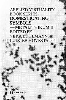 Paperback Domesticating Symbols: Metalithikum II Book