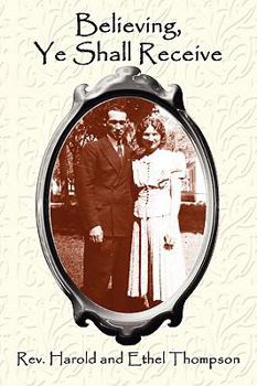 Paperback Believing, Ye Shall Receive Book