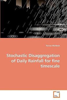 Paperback Stochastic Disaggregation of Daily Rainfall for fine timescale Book