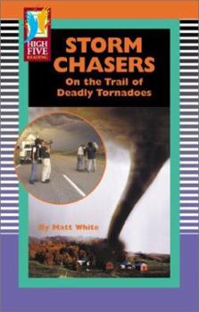 Hardcover Storm Chasers: On the Trail of Deadly Tornadoes Book