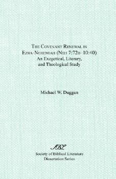 Paperback The Covenant Renewal in Ezra-Nehemiah (Neh 7: 72b-10:40): An Exegetical, Literary, and Theological Study Book