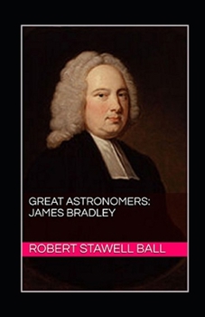 Paperback Great Astronomers: James Bradley Illustrated Book
