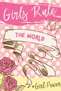 Girls Rules The World: 6x9 Inch Ultimate Girl Boss Success Planner | Includes: Daily Planner, Weekly Planner, Monthly Planner, Budget Planner, Workout ... Monthly Calendar, Productivity Planner & more