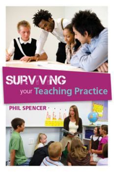 Paperback Surviving Your Teaching Practice Book